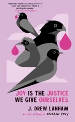 Joy is the Justice We Give Ourselves (ISBN: 9798885740302)