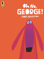Oh No, George! - Chris Haughton (ISBN: 9781536227789)