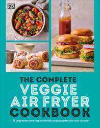 The Complete Veggie Air Fryer Cookbook (ISBN: 9780593959855)