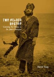 Two-Headed Doctor - TOOP DAVID (ISBN: 9781913689605)