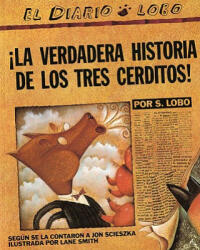The True Story of the 3 Little Pigs / La Verdadera Historia de los Tres Cerditos - Jon Scieszka, Lane Smith (ISBN: 9780142414477)