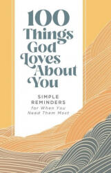 100 Things God Loves About You - Zondervan (ISBN: 9780310460503)