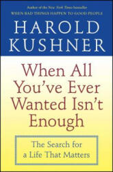When All You'Ve Ever Wanted Isn't Enough - Harold S. Kushner (ISBN: 9780743234733)