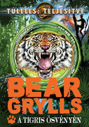 Bear Grylls A ? tigris ösvényén (2014)