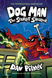 DOG MAN12 SCARLET SHEDDER - PILKEY DAV (ISBN: 9781338896480)
