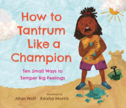 How to Tantrum Like a Champion - Keisha Morris (ISBN: 9781536223477)