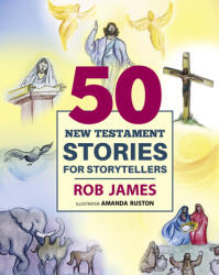 Fifty New Testament Stories for Storytellers (ISBN: 9781640657403)