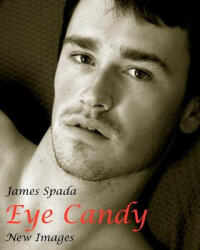 Eye Candy: New Images - James Spada (ISBN: 9781453796047)