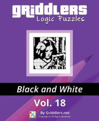 Griddlers Logic Puzzles: Black and White - Griddlers Team, Elad Maor, Rastislav Rehak (ISBN: 9789657679173)
