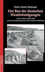 Der Bau der deutschen Westbefes? ? ? ? gungen in den Jahren 1936 bis 1940 - EK-2 Militär, Helios Verlag (ISBN: 9783964036865)