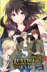 Champions of Justice and the Supreme Ruler of Evil - Kaede Kikyou, Tobari, Jekaterina Bält (ISBN: 9781945341236)