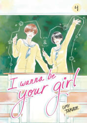 I Wanna Be Your Girl, Volume 4 - Takase, Umi (ISBN: 9780593903025)