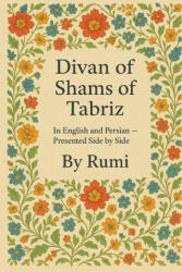 Divan of Shams of Tabriz - Jalal al-Din Rumi, Hojat Naghshejahan (2025)