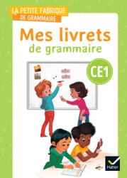 La petite Fabrique de grammaire - Français CE1 Ed. 2023 - Mes Livrets de grammaire - Pierre Sève, Stephane Degeorges, Véronique Ansart (2023)