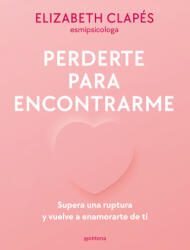 PERDERTE PARA ENCONTRARME | ELIZABETH CLAPES (ISBN: 9788419501790)