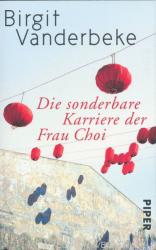 Birgit Vanderbeke: Die sonderbare Karriere der Frau Choi (ISBN: 9783492304481)