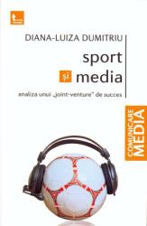 Sport și media. Analiza unui „joint-venture de succes (ISBN: 9786068571140)
