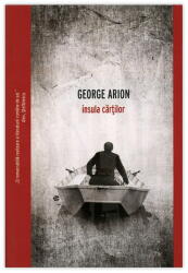 Insula cartilor - George Arion (ISBN: 9786069367704)