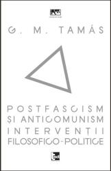 Postfascism și anticomunism. Intervenții filosofico-politice (ISBN: 9786068437385)