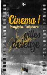 Cinema I: Imaginea-mişcare (ISBN: 9786068437026)