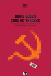 Zonă de trecere: Despre sfârşitul postcomunismului (ISBN: 9786068437040)