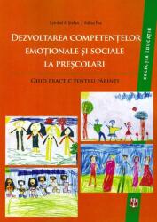 Dezvoltarea competenţelor emoţionale şi sociale la preşcolari. Ghid practic pentru părinţi (ISBN: 9789737973504)