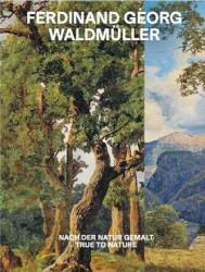 Ferdinand Georg Waldmüller. Nach der Natur gemalt / True to Nature (ISBN: 9783753309682)
