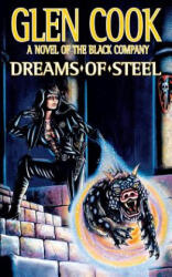 Dreams of Steel - Glen Cook (ISBN: 9780765382641)