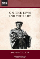 On the Jews and Their Lies - Martin Luther, Thomas Dalton (ISBN: 9781963143171)