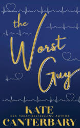 The Worst Guy - Kate Canterbary (ISBN: 9781946352538)