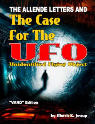 The Allende Letters And The Case For The UFO: Vero Edition - Morris K Jessup, Gray Barker (ISBN: 9781892062413)