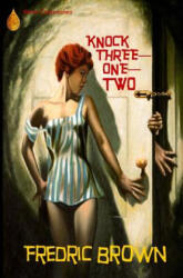 Knock Three-One-Two - Fredric Brown (ISBN: 9780982633915)