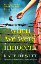 When We Were Innocent: A totally heartbreaking story about a wartime family secret - Kate Hewitt (ISBN: 9781803143866)