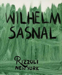 Wilhelm Sasnal - Adrian Searle, Brian Dillon, Kasia Redzisz (2020)