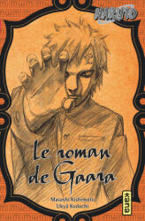Naruto roman - Le roman de Gaara (ISBN: 9782505070795)