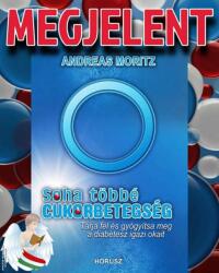 Soha többé cukorbetegség - MEGJELENT! KAPHATÓ! RENDELHETŐ! (ISBN: 9786156118875)