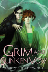 A Grim and Sunken Vow - Shuttleworth, Ashley (ISBN: 9781665918770)
