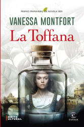 La Toffana Premio Primavera De Novela 2025 - Vanessa Montfort (ISBN: 9788467076356)