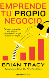 EMPRENDE TU PROPIO NEGOCIO - Brian Tracy (ISBN: 9788466372855)
