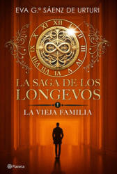 LA SAGA DE LOS LONGEVOS 1. LA VIEJA FAMILIA | GARCIA SAENZ DE URTURI, EVA (ISBN: 9788408292692)
