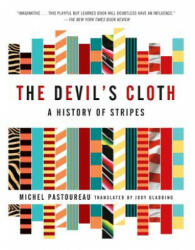 The Devil's Cloth: A History of Stripes - Michel Pastoureau, Jody Gladding (ISBN: 9780743453264)