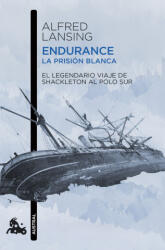 Endurance. La prisión blanca - Alfred Lansing (ISBN: 9788411003261)