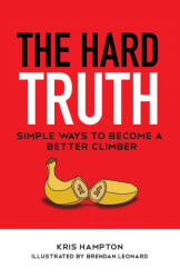 Hard Truth - Kris Hampton, Brendan Leonard, Brittany Hoffman (ISBN: 9781734103601)