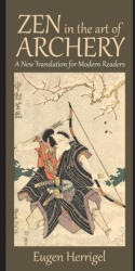 Zen in the Art of Archery - Eugen Herrigel (ISBN: 9781434105738)