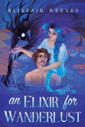 An Elixir for Wanderlust - Alistair Reeves (ISBN: 9781039475953)