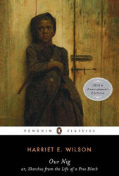 Our Nig - Harriet Wilson (ISBN: 9780143105763)