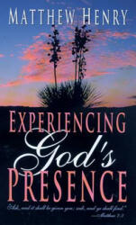Experiencing God's Presence - Matthew Henry (ISBN: 9780883688441)