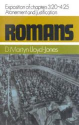 Romans: An Exposition of Chapters 3.20-4.25: Atonement and Justification - Martyn Lloyd-Jones (ISBN: 9780851510347)