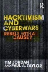 Hacktivism and Cyberwars - Tim Jordan (ISBN: 9780415260046)