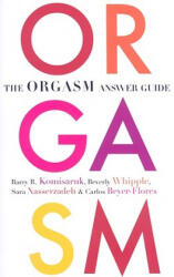 Orgasm Answer Guide - Barry R. Komisaruk, Beverly Whipple, Sara Nasserzadeh, Carlos Beyer-Flores (ISBN: 9780801893964)